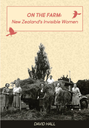 On the Farm: New Zealand's Invisible Women Front Cover